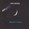 Dreamwind - Ambient Trails (2005)