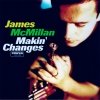 James McMillan - Makin' Changes (1993)