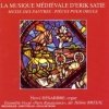 Erik Satie - La Musique Médiévale D'Erik Satie - Messe Des Pauvres / Pièces Pour Orgue (1997)