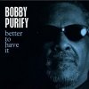 Bobby Purify - Better To Have It (2005)