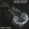 Michal Hromek - Keltská Kytara (Celtic Guitar) (1990)