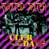 Twisted Sister - Club Daze Vol. 1 - The Studio Sessions (1999)