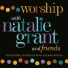 Natalie Grant - Worship With Natalie Grant And Friends (2004)