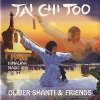 Oliver Shanti & Friends - Tai Chi Too - Himalaya, Magic & Spirit (1996)
