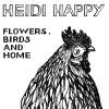 Heidi Happy - Flowers, Birds And Home (2008)