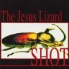 The Jesus Lizard - Shot (1996)