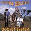 Extra Golden - Ok-Oyot System (2006)
