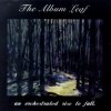 The Album Leaf - An Orchestrated Rise To Fall (1999)