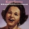 Kate Smith - 16 Most Requested Songs (1991)