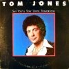 Tom Jones - Say You'll Stay Until Tomorrow (1977)