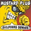 Mustard Plug - Evildoers Beware! (1997)