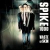 Spike 1000 - Waste Of Skin (2001)