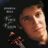 Joshua Bell - Voice of the Violin (2006)