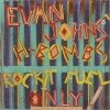 Evan Johns & The H-Bombs - Rockit Fuel Only (1991)