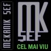 Mekanik Sef - Cel Mai Viu (2004)