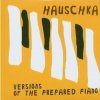 Hauschka - Versions Of The Prepared Piano (2007)