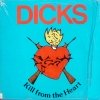 Dicks - Kill From The Heart (1983)