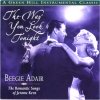 The Beegie Adair Trio - The Way You Look Tonight The Romantic Songs Of Jerome Kern (2002)