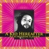 A Kid Hereafter - Rich Freedom Flavour (2007)