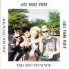 Last Years Youth - Yah Boo Fuck You (1997)
