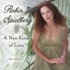 Robin Spielberg - A New Kind Of Love