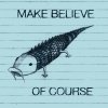 Make Believe - Of Course (2006)