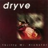 Dryve - Thrifty Mr. Kickstar (1997)