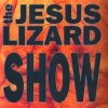The Jesus Lizard - Show (1994)