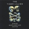 Tiger Lillies - Births Marriages And Deaths