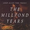 And Also the Trees - The Millpond Years (1988)