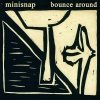 Minisnap - Bounce Around (2008)
