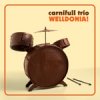 Carnifull Trio - Welldonia! (2008)