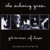 The Echoing Green - Glimmer Of Hope - Recorded Live At TOM Fest '98 (1999)
