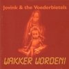 Jovink & de Voederbietels - Wakker Worden (2006)