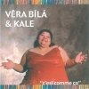 Vera Bila & Kale - C'est comme ça (2005)