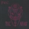 P.V.C. - P.V.C. Affair (1995)
