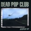 Dead Pop Club - Autopilot Off (2002)