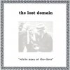 The Lost Domain - White Man At The Door (2007)