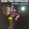 Bass Junkie - Bass Time Continuum (1999)
