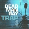 Dead Man Ray - Trap (2000)