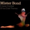 Mister Bond - A Jazzy Cocktail Of Ice Cold Themes (2006)