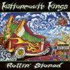 Kottonmouth Kings - Rollin' Stoned (2002)