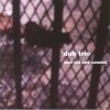 Dub Trio - Cool Out And Coexist (2007)