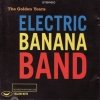 Electric Banana Band - The Golden Years 1981-1986 (1993)