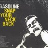 Gasoline - Snap Your Neck Back (2005)