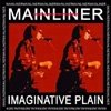Mainliner - Imaginative Plain (2001)