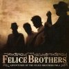 The Felice Brothers - Adventures Of The Felice Brothers Vol. I (2007)