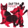 Dub Trio - Another Sound Is Dying (2008)