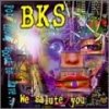 BKS - For Those About To Rave... We Salute You (1992)