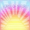 Force Of Nature - III (2006)